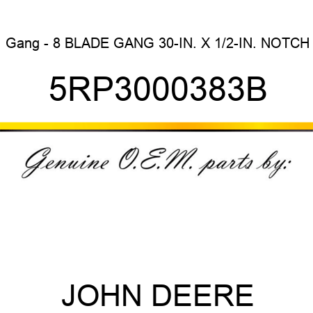Gang - 8 BLADE GANG 30-IN. X 1/2-IN. NOTCH 5RP3000383B