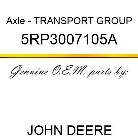 Axle - TRANSPORT GROUP 5RP3007105A