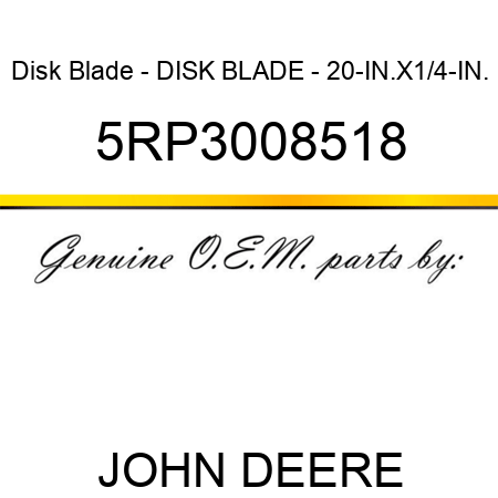 Disk Blade - DISK BLADE - 20-IN.X1/4-IN. 5RP3008518