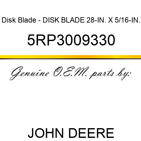 Disk Blade - DISK BLADE 28-IN. X 5/16-IN. 5RP3009330