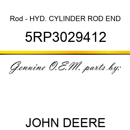 Rod - HYD. CYLINDER ROD END 5RP3029412