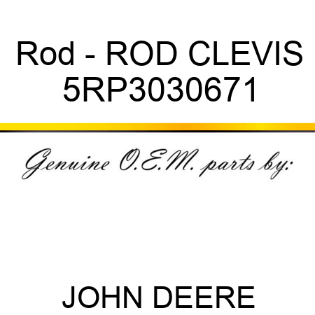 Rod - ROD CLEVIS 5RP3030671