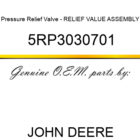 Pressure Relief Valve - RELIEF VALUE ASSEMBLY 5RP3030701