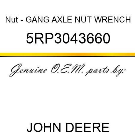 Nut - GANG AXLE NUT WRENCH 5RP3043660