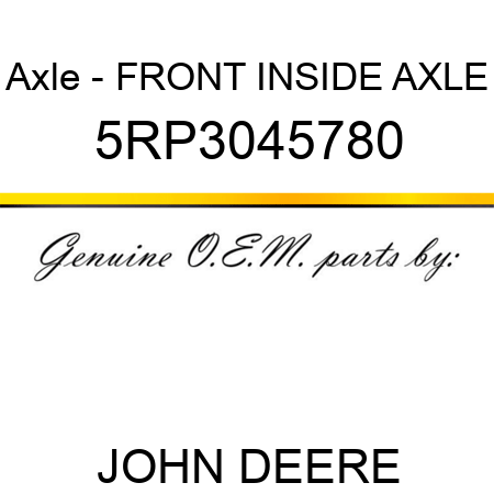 Axle - FRONT INSIDE AXLE 5RP3045780