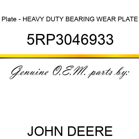 Plate - HEAVY DUTY BEARING WEAR PLATE 5RP3046933