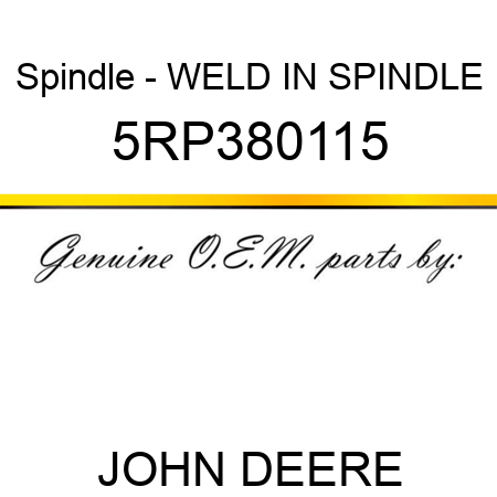 Spindle - WELD IN SPINDLE 5RP380115