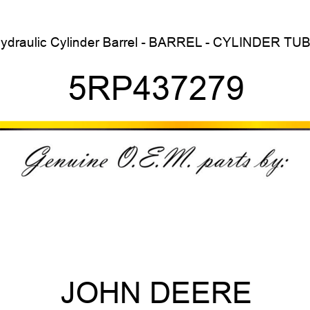 Hydraulic Cylinder Barrel - BARREL - CYLINDER TUBE 5RP437279