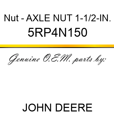 Nut - AXLE NUT 1-1/2-IN. 5RP4N150