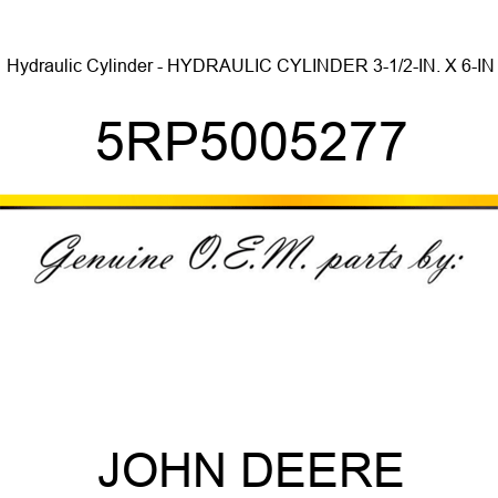 Hydraulic Cylinder - HYDRAULIC CYLINDER 3-1/2-IN. X 6-IN 5RP5005277