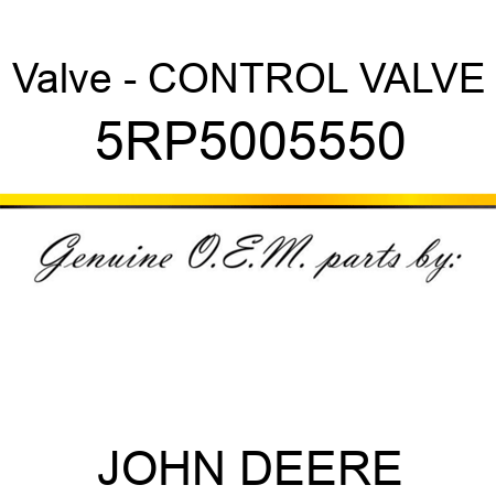 Valve - CONTROL VALVE 5RP5005550