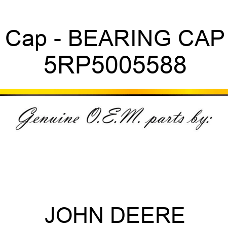 Cap - BEARING CAP 5RP5005588