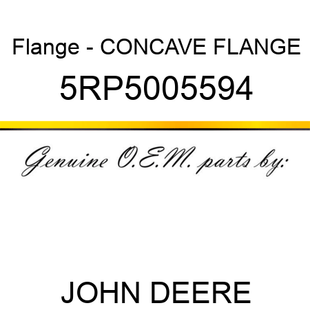 Flange - CONCAVE FLANGE 5RP5005594