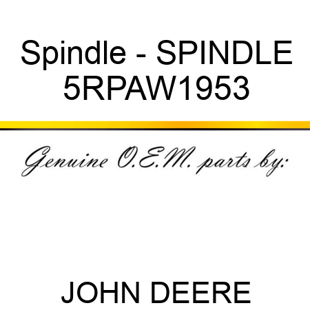 Spindle - SPINDLE 5RPAW1953