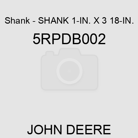 Shank - SHANK 1-IN. X 3 18-IN. 5RPDB002