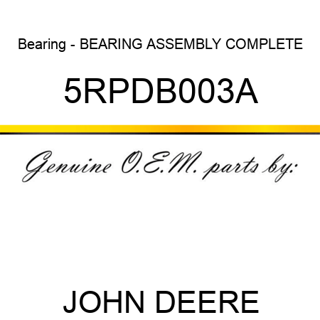 Bearing - BEARING ASSEMBLY COMPLETE 5RPDB003A