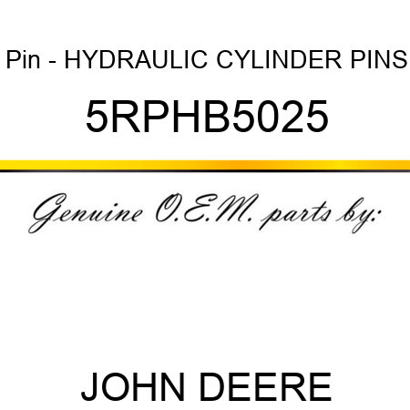 Pin - HYDRAULIC CYLINDER PINS 5RPHB5025
