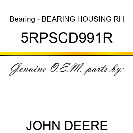 Bearing - BEARING HOUSING RH 5RPSCD991R