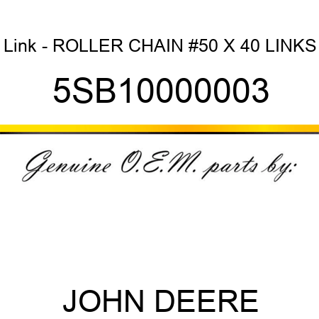 Link - ROLLER CHAIN #50 X 40 LINKS 5SB10000003