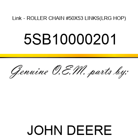 Link - ROLLER CHAIN #50X53 LINKS(LRG HOP) 5SB10000201