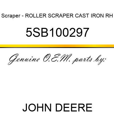 Scraper - ROLLER SCRAPER CAST IRON RH 5SB100297