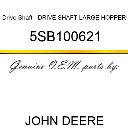 Drive Shaft - DRIVE SHAFT LARGE HOPPER 5SB100621
