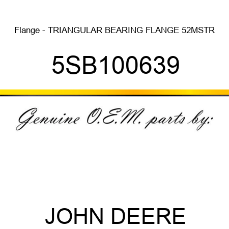 Flange - TRIANGULAR BEARING FLANGE 52MSTR 5SB100639