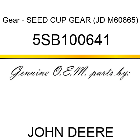 Gear - SEED CUP GEAR (JD M60865) 5SB100641