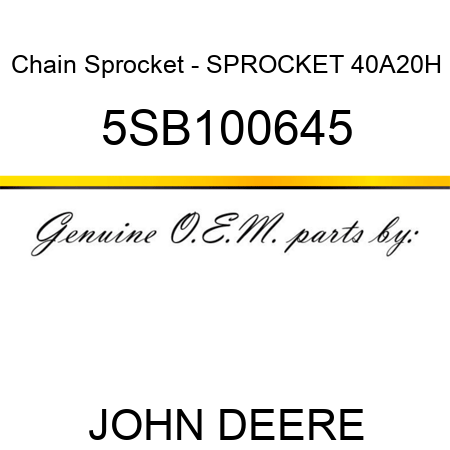 Chain Sprocket - SPROCKET 40A20H 5SB100645