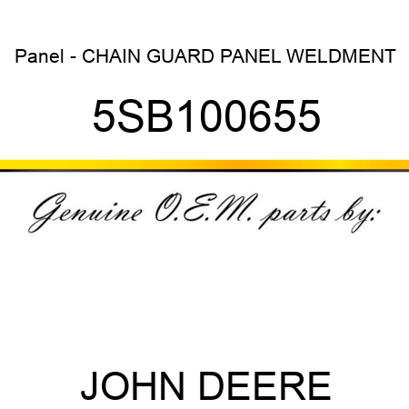 Panel - CHAIN GUARD PANEL WELDMENT 5SB100655