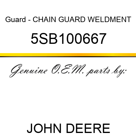 Guard - CHAIN GUARD WELDMENT 5SB100667