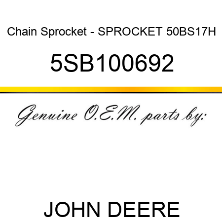 Chain Sprocket - SPROCKET 50BS17H 5SB100692