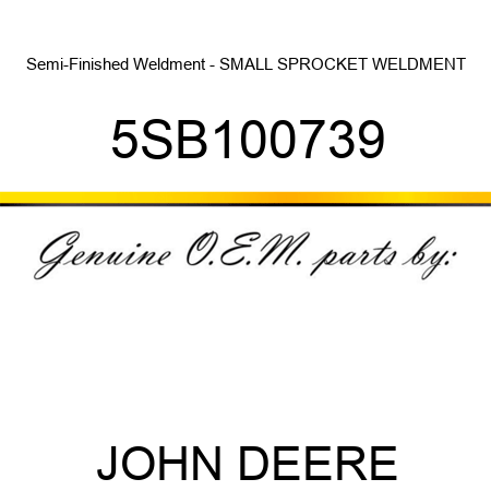 Semi-Finished Weldment - SMALL SPROCKET WELDMENT 5SB100739