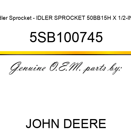 Idler Sprocket - IDLER SPROCKET 50BB15H X 1/2-IN. 5SB100745
