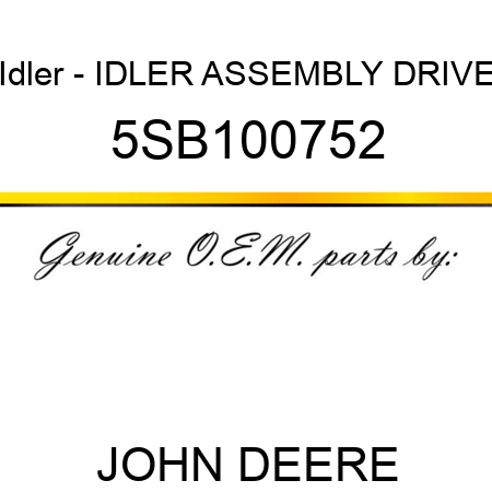 Idler - IDLER ASSEMBLY DRIVE 5SB100752