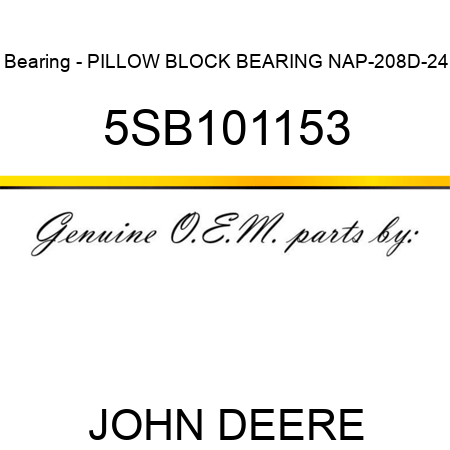 Bearing - PILLOW BLOCK BEARING NAP-208D-24 5SB101153