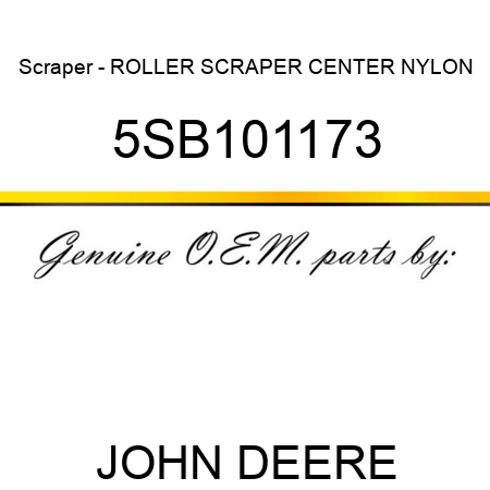 Scraper - ROLLER SCRAPER CENTER NYLON 5SB101173