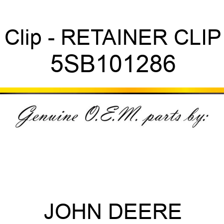 Clip - RETAINER CLIP 5SB101286