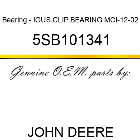 Bearing - IGUS CLIP BEARING MCI-12-02 5SB101341