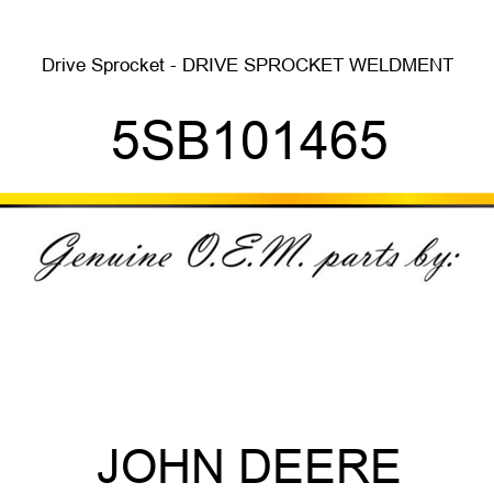 Drive Sprocket - DRIVE SPROCKET WELDMENT 5SB101465