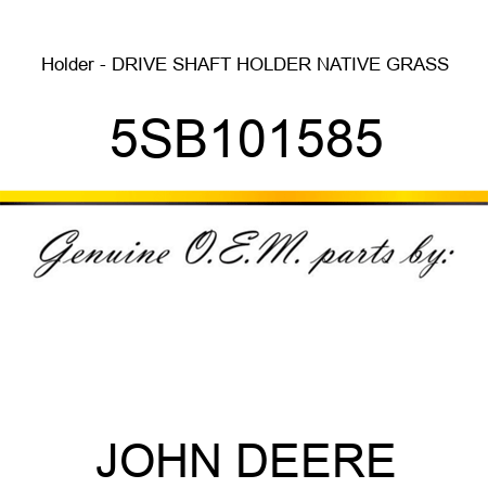 Holder - DRIVE SHAFT HOLDER NATIVE GRASS 5SB101585