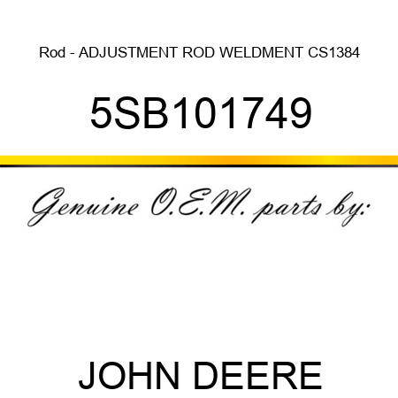 Rod - ADJUSTMENT ROD WELDMENT CS1384 5SB101749
