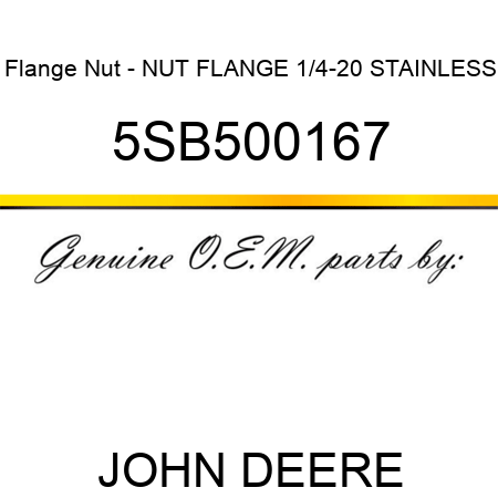 Flange Nut - NUT, FLANGE 1/4-20 STAINLESS 5SB500167