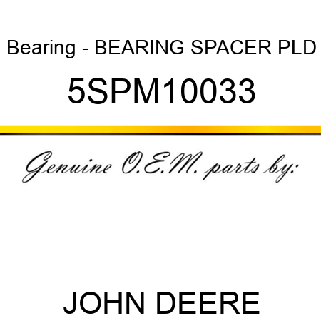 Bearing - BEARING SPACER PLD 5SPM10033
