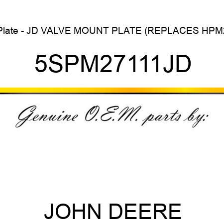 Plate - JD VALVE MOUNT PLATE (REPLACES HPM2 5SPM27111JD