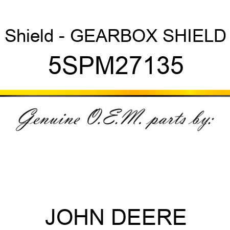 Shield - GEARBOX SHIELD 5SPM27135