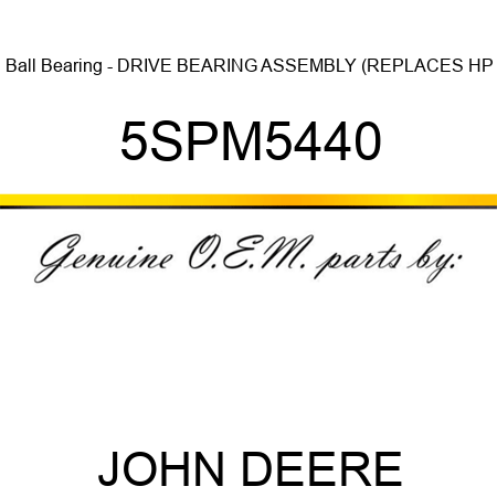 Ball Bearing - DRIVE BEARING ASSEMBLY (REPLACES HP 5SPM5440