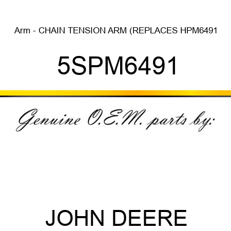 Arm - CHAIN TENSION ARM (REPLACES HPM6491 5SPM6491