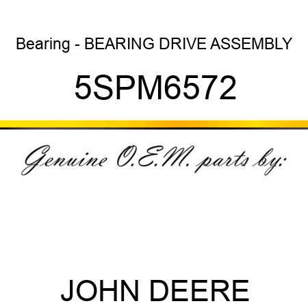Bearing - BEARING DRIVE ASSEMBLY 5SPM6572