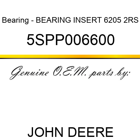 Bearing - BEARING INSERT 6205 2RS 5SPP006600